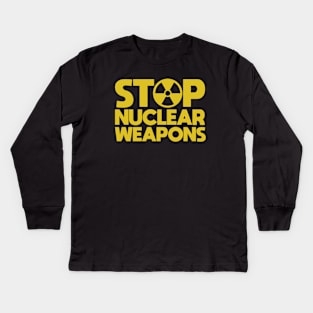 Stop Nuclear Weapons Kids Long Sleeve T-Shirt